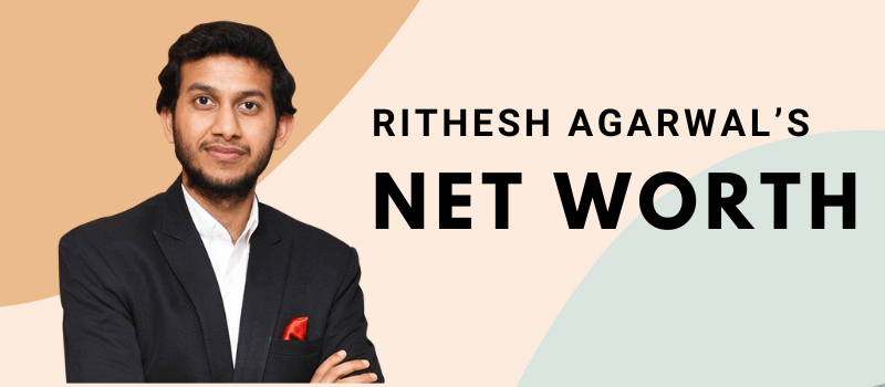 Ritesh Agarwal Net Worth