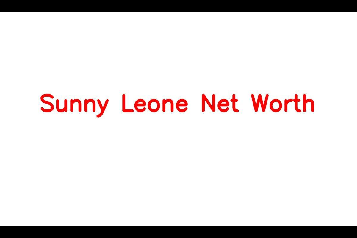 Sunny Leone Net Worth