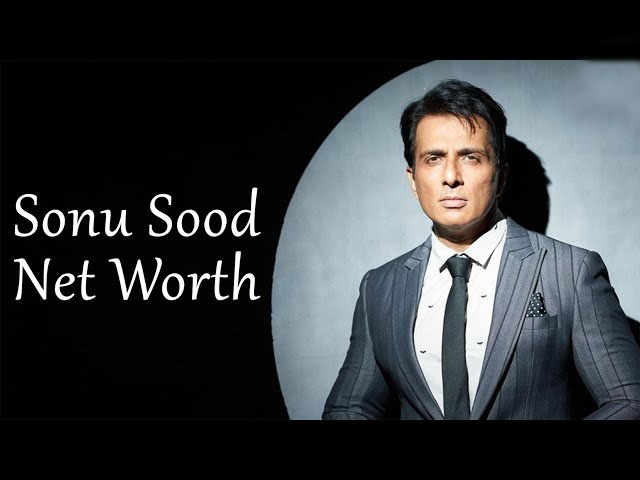 Sonu Sood Net Worth