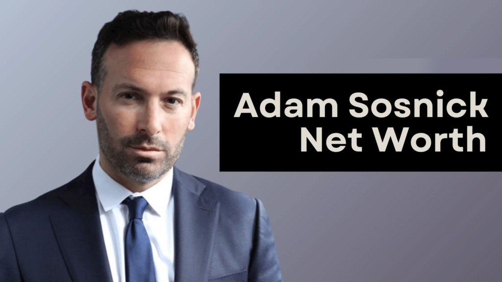 Adam Sosnick Net Worth